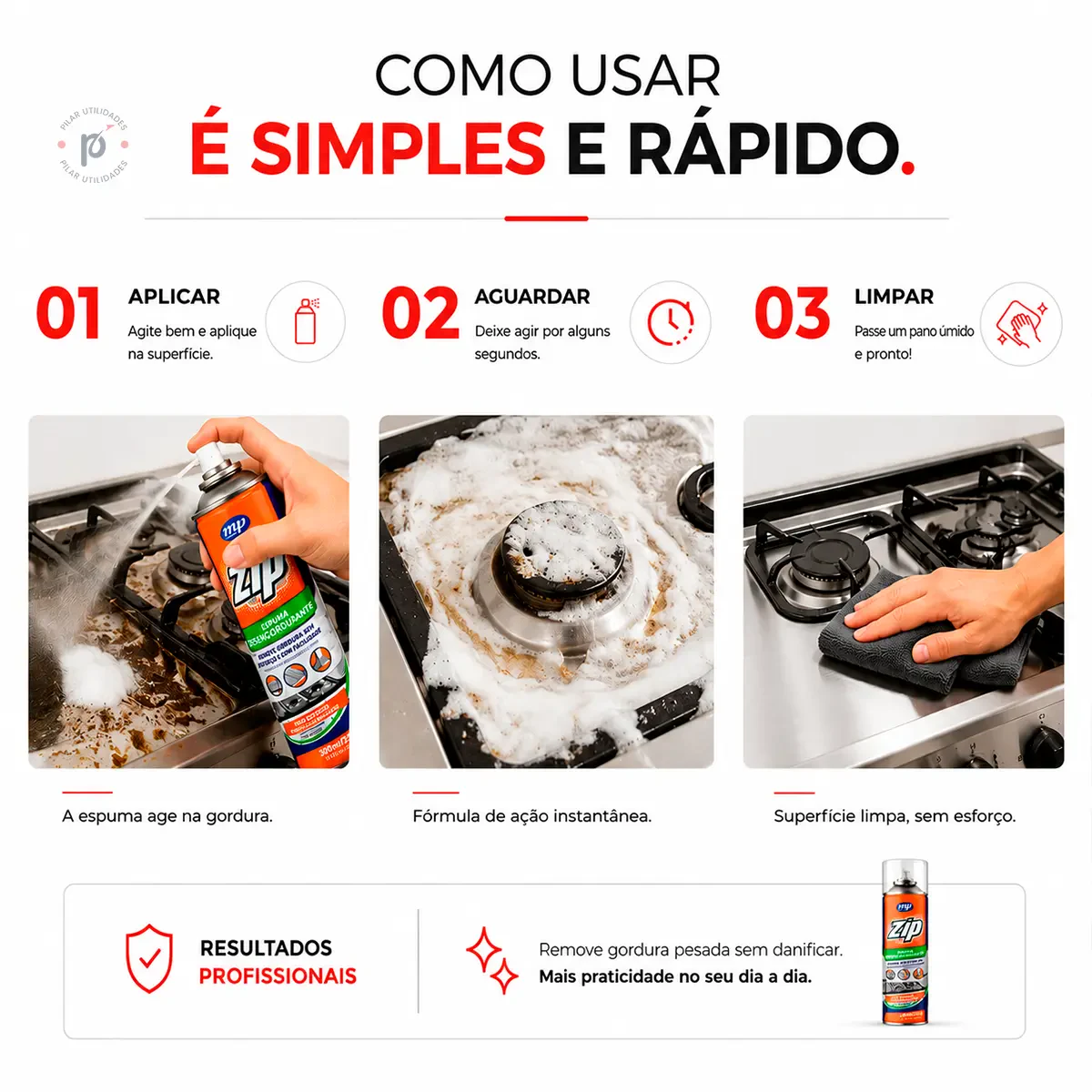 Aplicar, aguardar, limpar